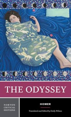 The Odyssey: A Norton Critical Edition - Norton Critical Editions Homer, Emily Wilson 9780393655063 book cover