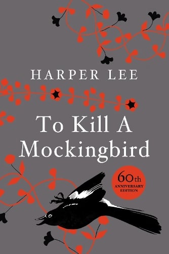 To Kill A Mockingbird: 60th Anniversary Edition Harper Lee 9780434020485 book cover