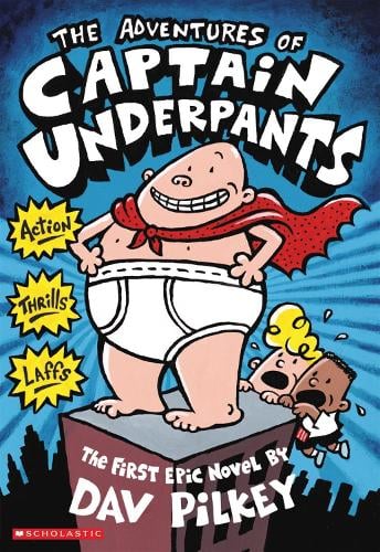 The Adventures of Captain Underpants - Captain Underpants Dav Pilkey 9780439014571 book cover