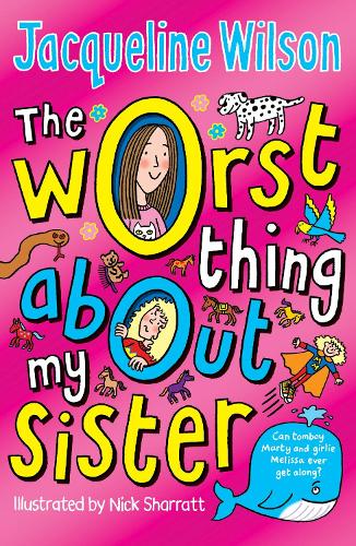The Worst Thing About My Sister Jacqueline Wilson, Nick Sharratt 9780440869283 book cover