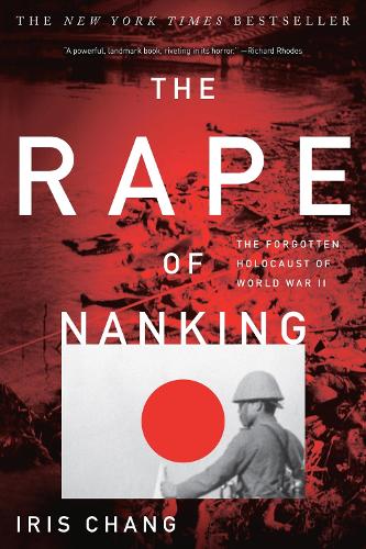 The Rape of Nanking: The Forgotten Holocaust of World War II Iris Chang 9780465068364 book cover