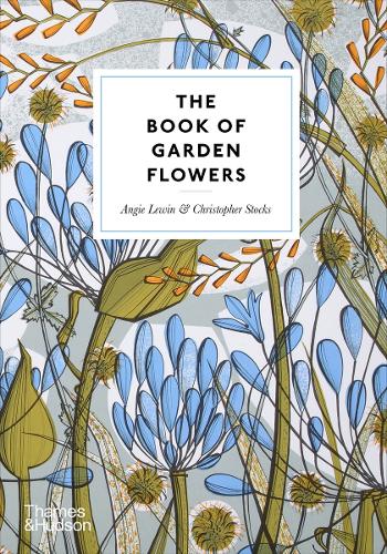 The Book of Garden Flowers Angie Lewin, Christopher Stocks 9780500027073 book cover