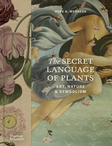 The Secret Language of Plants: Art, Nature & Symbolism Hope B. Werness 9780500028179 book cover