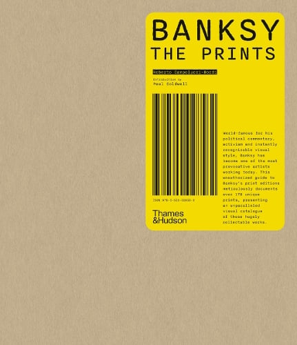 Banksy: The Prints Roberto Campolucci-Bordi, Paul Coldwell 9780500028582 book cover