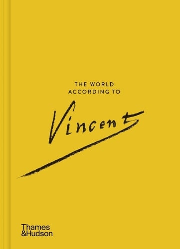 The World According to Vincent van Gogh - The World According To Nienke Bakker, Ann Blokland, Esther Darley 9780500028728 book cover