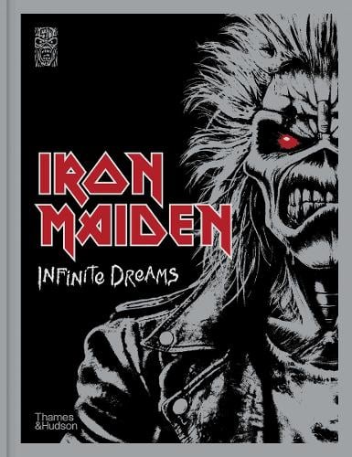 Iron Maiden: Infinite Dreams: The Official Visual History - A SUNDAY TIMES BESTSELLER Steve Harris, Bruce Dickinson, Iron Maiden 9780500029602 book cover