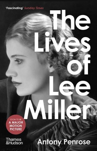 The Lives of Lee Miller Antony Penrose 9780500294284 book cover