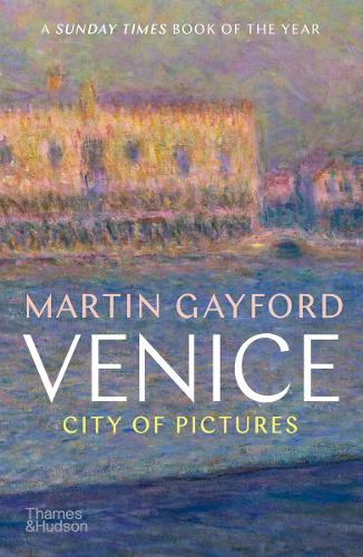 Venice: City of Pictures Martin Gayford 9780500295014 book cover