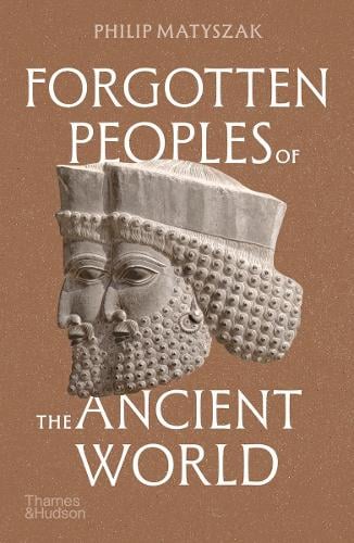 Forgotten Peoples of the Ancient World Philip Matyszak 9780500298268 book cover