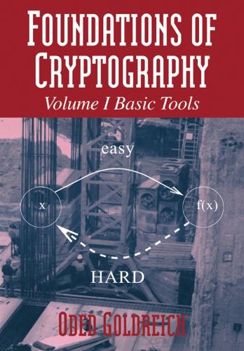 Foundations of Cryptography: Volume 1, Basic Tools Oded Goldreich 9780521035361 book cover