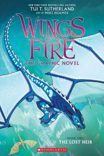 The Lost Heir (Wings of Fire Graphic Novel #2) - Wings of Fire Mike Holmes, Tui T. Sutherland 9780545942201 book cover