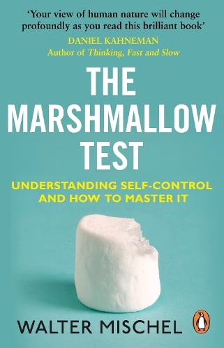 The Marshmallow Test: Understanding Self-control and How To Master It Walter Mischel 9780552168861 book cover