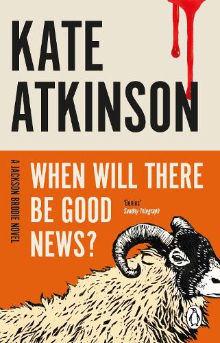 When Will There Be Good News?: (Jackson Brodie) - Jackson Brodie Kate Atkinson 9780552772457 book cover