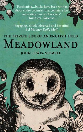 Meadowland: the private life of an English field John Lewis-Stempel 9780552778992 book cover