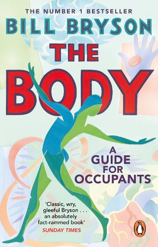 The Body: A Guide for Occupants Bill Bryson 9780552779906 book cover