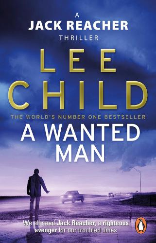 A Wanted Man: (Jack Reacher 17) - Jack Reacher Lee Child 9780553825527 book cover