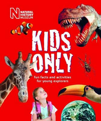 Kids Only: Fun facts and activities for young explorers The Natural History Museum 9780565094171 book cover
