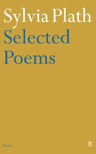 Selected Poems of Sylvia Plath Sylvia Plath, Ted Hughes 9780571135868 book cover
