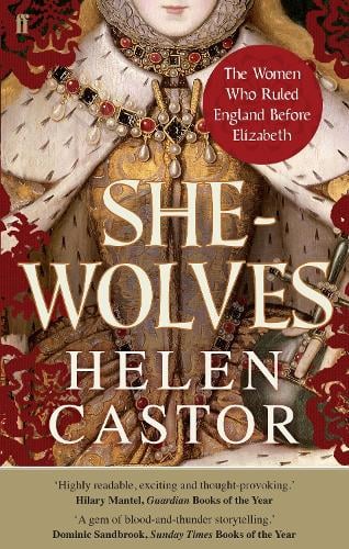 She-Wolves: The Women Who Ruled England Before Elizabeth Helen Castor 9780571237067 book cover