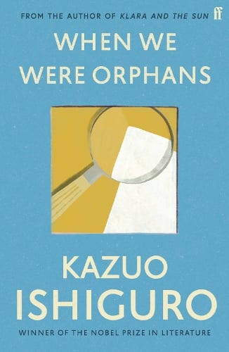 When We Were Orphans Kazuo Ishiguro 9780571283880 book cover