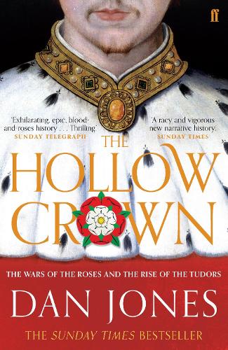 The Hollow Crown: The Wars of the Roses and the Rise of the Tudors Dan Jones 9780571288083 book cover