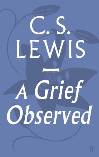A Grief Observed C. S. Lewis 9780571290680 book cover