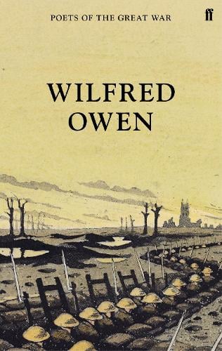 Wilfred Owen - Poets of the Great War Wilfred Owen, Jon Stallworthy 9780571315284 book cover