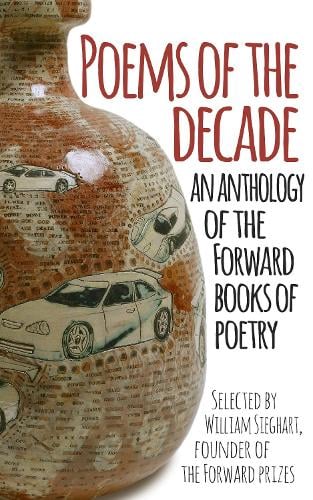 Poems of the Decade: An Anthology of the Forward Books of Poetry Forward Arts Foundation 9780571325405 book cover