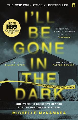 I'll Be Gone in the Dark Michelle McNamara, Gillian Flynn, Patton Oswalt 9780571345151 book cover