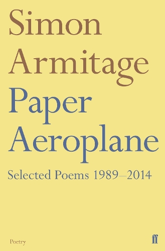 Paper Aeroplane: Selected Poems 19892014 Simon Armitage 9780571353392 book cover