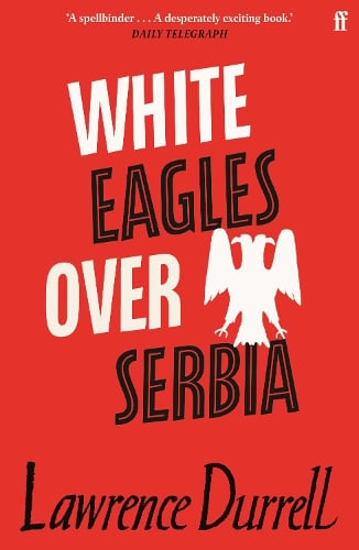 White Eagles Over Serbia Lawrence Durrell 9780571362431 book cover