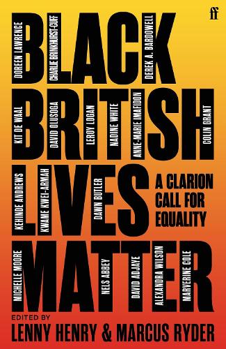 Black British Lives Matter: A Clarion Call for Equality Lenny Henry, Marcus Ryder 9780571368518 book cover