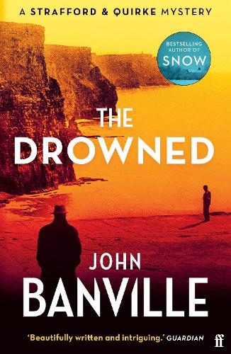 The Drowned: A Strafford and Quirke Murder Mystery - Strafford and Quirke John Banville 9780571370832 book cover