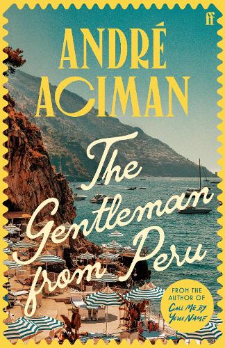 The Gentleman From Peru Andre Aciman 9780571385126 book cover