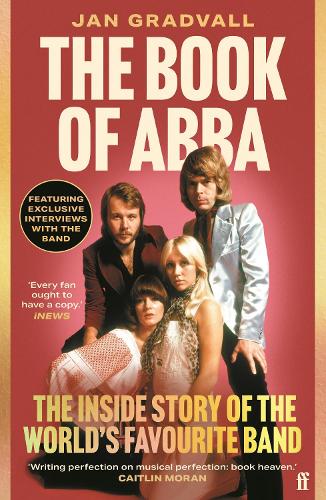 The Book of ABBA: The Inside Story of the World's Favourite Band Jan Gradvall, Sarah Clyne Sundberg 9780571391004 book cover