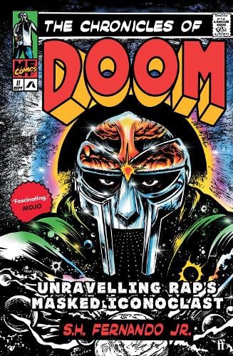 The Chronicles of DOOM: Unravelling Rap's Masked Iconoclast S. H. Fernando Jr. 9780571392131 book cover