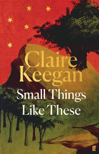 Small Things Like These Claire Keegan 9780571392605 book cover