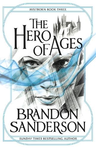 The Hero of Ages: Mistborn Book Three - Mistborn Brandon Sanderson 9780575089945 book cover
