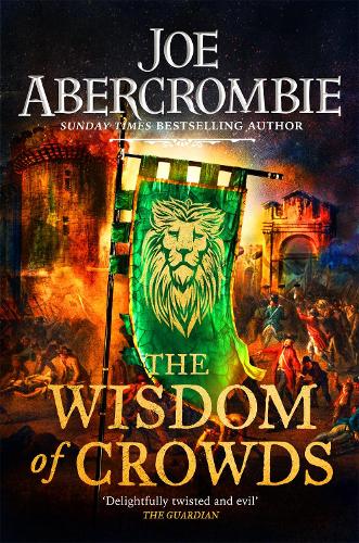 The Wisdom of Crowds Joe Abercrombie 9780575095984 book cover