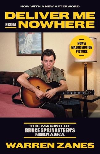 Deliver Me from Nowhere: The Making of Bruce Springsteen's Nebraska Warren Zanes 9780593237434 book cover