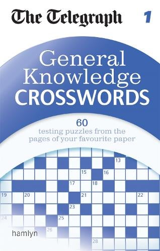 The Telegraph: General Knowledge Crosswords 1 - The Telegraph Puzzle Books THE TELEGRAPH 9780600624974 book cover