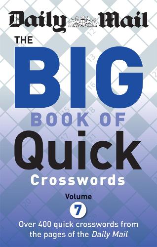 Daily Mail Big Book of Quick Crosswords Volume 7 - The Daily Mail Puzzle Books Daily Mail 9780600632658 book cover