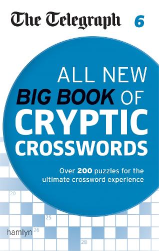 The Telegraph: All New Big Book of Cryptic Crosswords 6 - The Telegraph Puzzle Books Telegraph Media Group Ltd 9780600633143 book cover