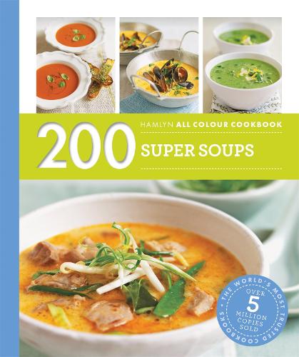 Hamlyn All Colour Cookery: 200 Super Soups: Hamlyn All Colour Cookbook - Hamlyn All Colour Cookery Sara Lewis 9780600633433 book cover