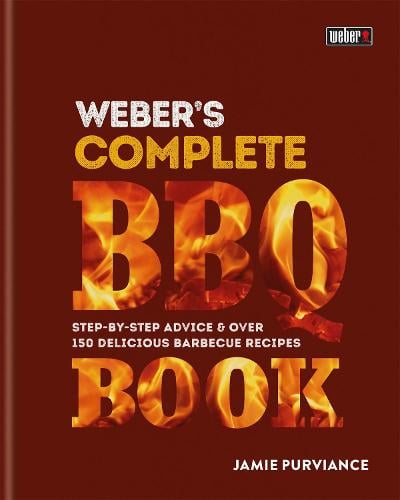 Weber's Complete BBQ Book: Step-by-step advice and over 150 delicious barbecue recipes Jamie Purviance 9780600635116 book cover