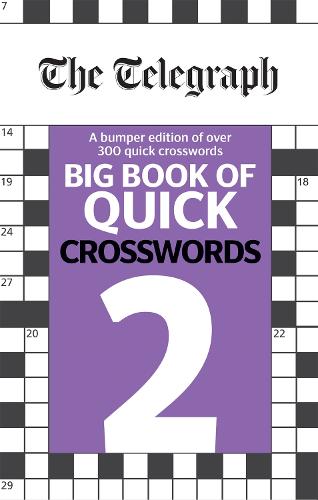 The Telegraph Big Book of Quick Crosswords 2 - The Telegraph Puzzle Books Telegraph Media Group Ltd 9780600635581 book cover