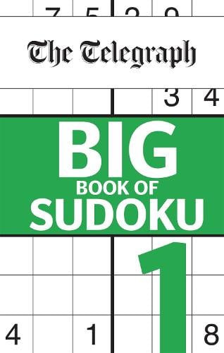 The Telegraph Big Book of Sudoku 1 - The Telegraph Puzzle Books Telegraph Media Group Ltd 9780600635604 book cover