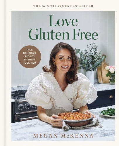 Love Gluten Free: The INSTANT SUNDAY TIMES BESTSELLER for easy, everyday, gluten-free recipes Megan McKenna 9780600638827 book cover