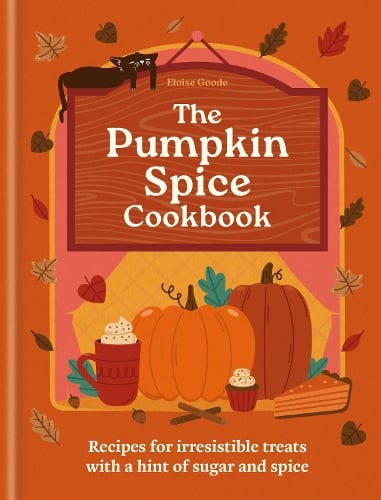 The Pumpkin Spice Cookbook: Recipes for irresistible treats with a hint of sugar and spice Hamlyn, Eloise Goode 9780600639480 book cover