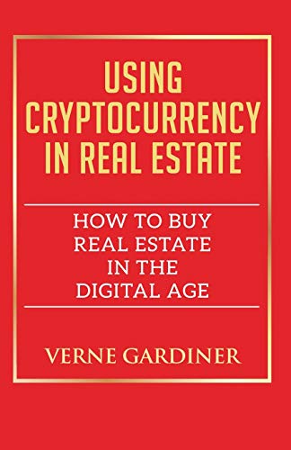 Using Cryptocurrency in Real Estate: How to Buy Real Estate in the Digital Age Verne Gardiner 9780648822936 book cover